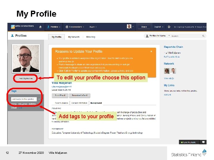 My Profile To edit your profile choose this option Add tags to your profile