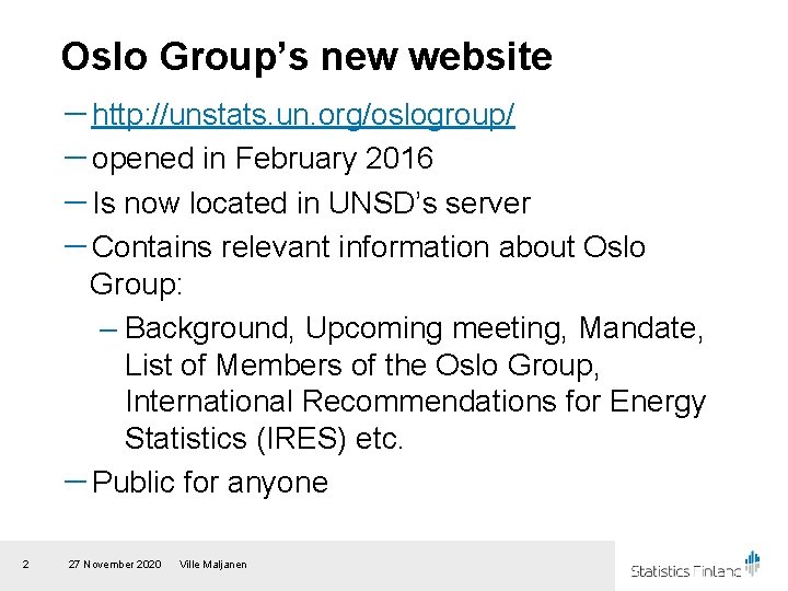 Oslo Group’s new website －http: //unstats. un. org/oslogroup/ －opened in February 2016 －Is now