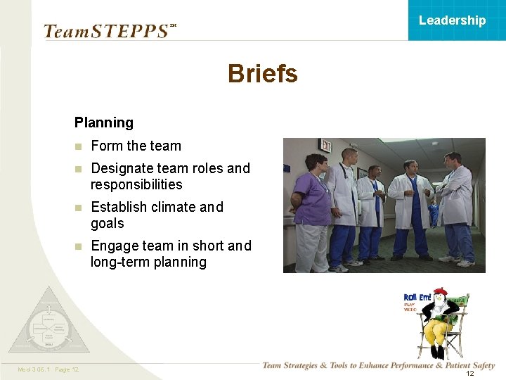 Leadership ™ Briefs Planning n Form the team n Designate team roles and responsibilities