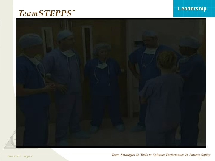 Leadership ™ Mod 3 06. 1 Page 13 TEAMSTEPPS 05. 2 13 