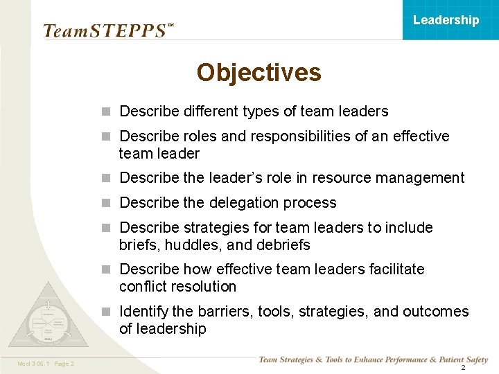 Leadership ™ Objectives n Describe different types of team leaders n Describe roles and