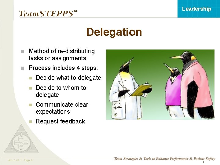 Leadership ™ Delegation n Method of re-distributing tasks or assignments n Process includes 4