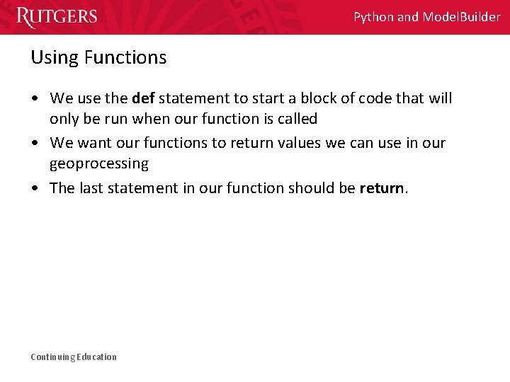 Python and Model. Builder Using Functions • We use the def statement to start