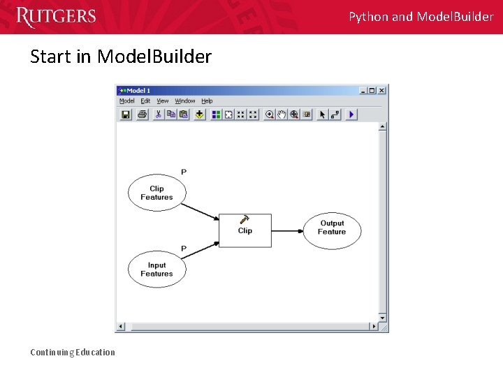 Python and Model. Builder Start in Model. Builder Continuing Education Python and Model. Builder Start in Model. Builder Continuing Education