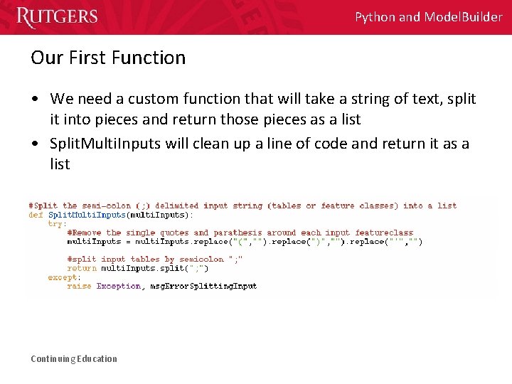 Python and Model. Builder Our First Function • We need a custom function that