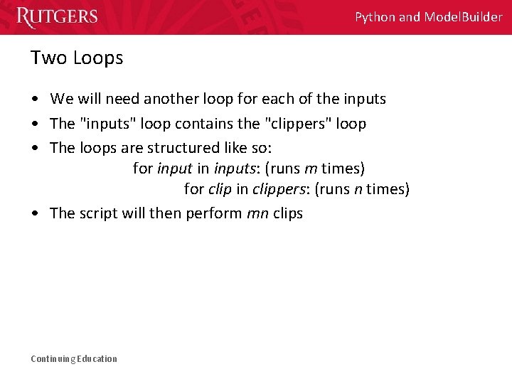 Python and Model. Builder Two Loops • We will need another loop for each Python and Model. Builder Two Loops • We will need another loop for each