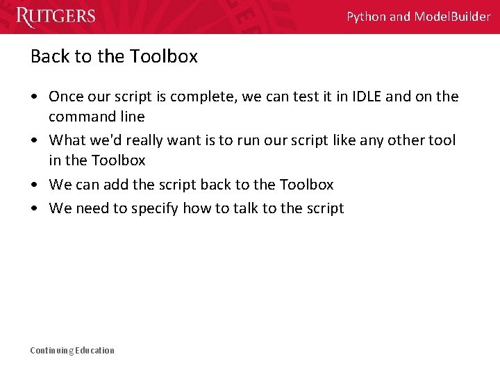 Python and Model. Builder Back to the Toolbox • Once our script is complete,