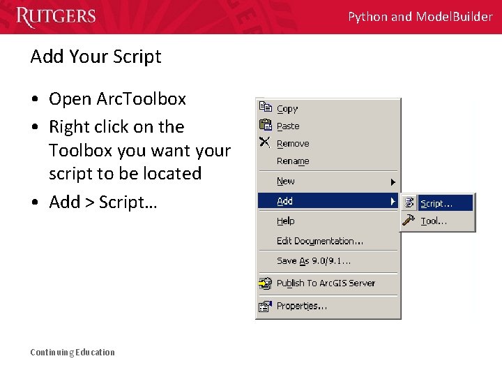 Python and Model. Builder Add Your Script • Open Arc. Toolbox • Right click