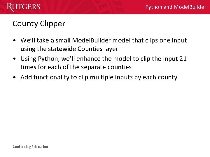 Python and Model. Builder County Clipper • We’ll take a small Model. Builder model