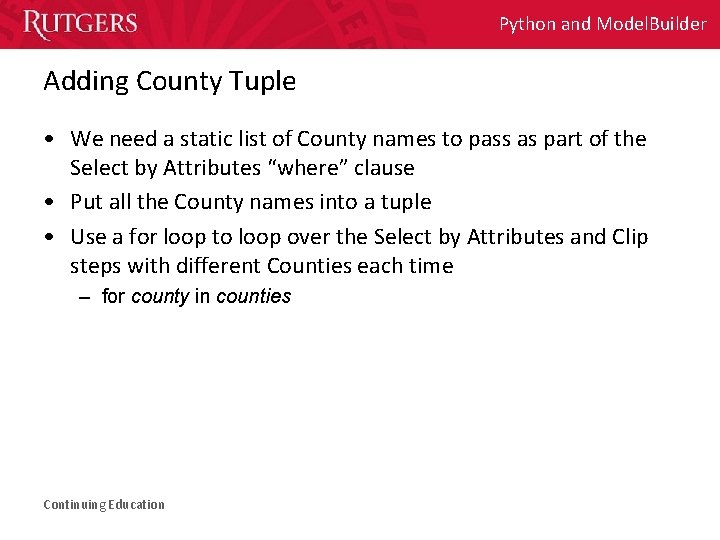 Python and Model. Builder Adding County Tuple • We need a static list of