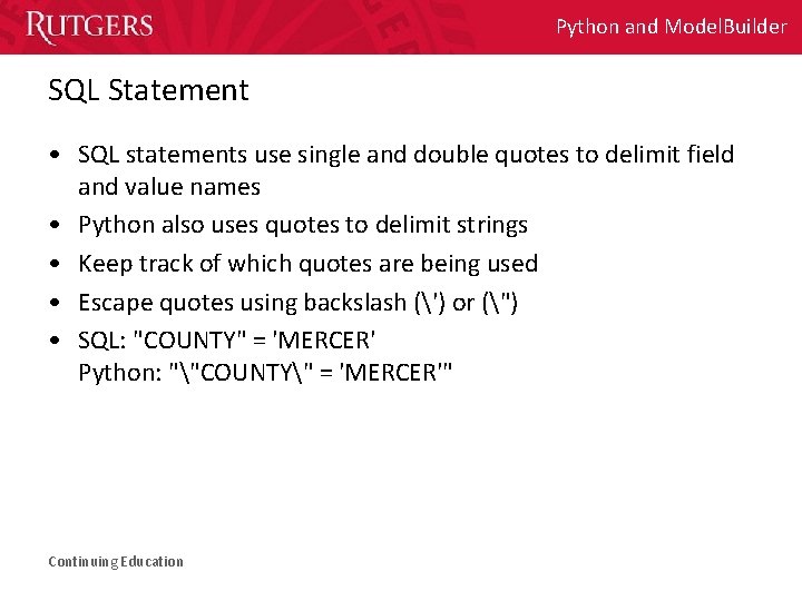 Python and Model. Builder SQL Statement • SQL statements use single and double quotes Python and Model. Builder SQL Statement • SQL statements use single and double quotes