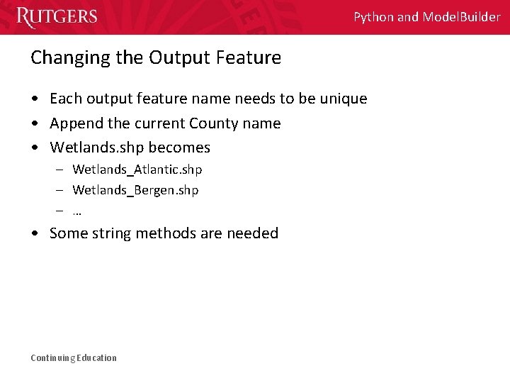 Python and Model. Builder Changing the Output Feature • Each output feature name needs Python and Model. Builder Changing the Output Feature • Each output feature name needs