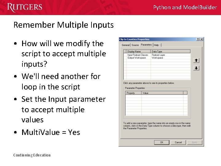 Python and Model. Builder Remember Multiple Inputs • How will we modify the script Python and Model. Builder Remember Multiple Inputs • How will we modify the script