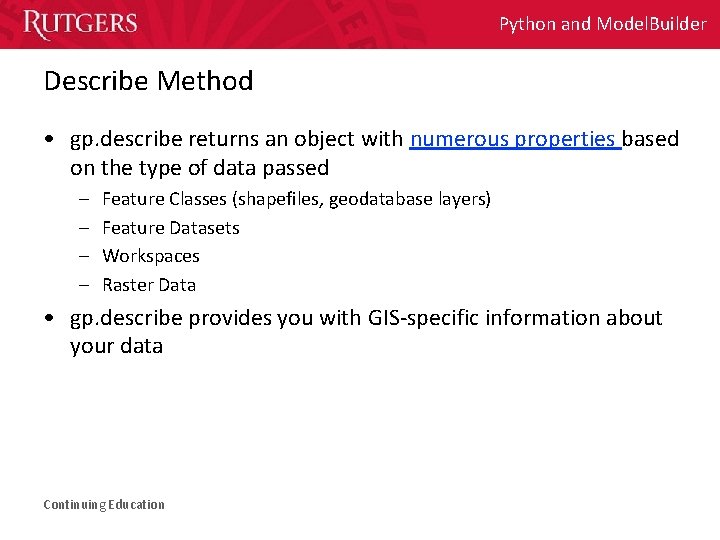 Python and Model. Builder Describe Method • gp. describe returns an object with numerous