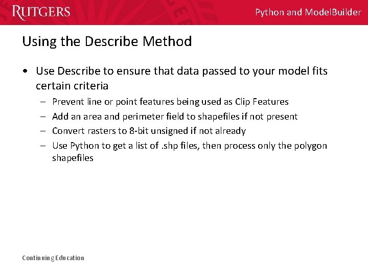 Python and Model. Builder Using the Describe Method • Use Describe to ensure that