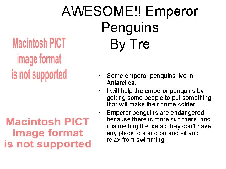 AWESOME!! Emperor Penguins By Tre • Some emperor penguins live in Antarctica. • I