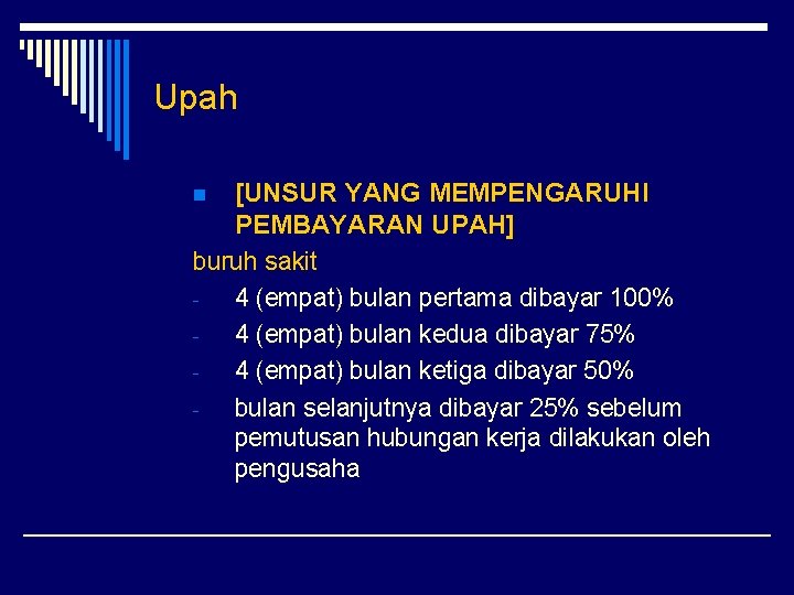 Upah [UNSUR YANG MEMPENGARUHI PEMBAYARAN UPAH] buruh sakit 4 (empat) bulan pertama dibayar 100%