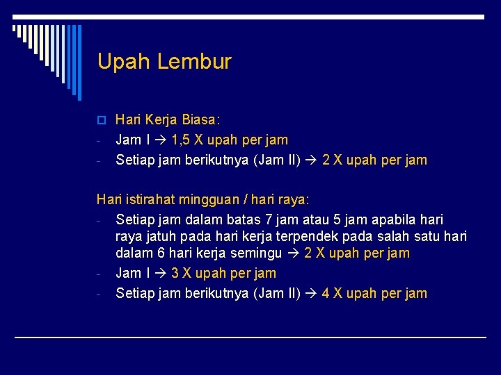 Upah Lembur o Hari Kerja Biasa: - Jam I 1, 5 X upah per