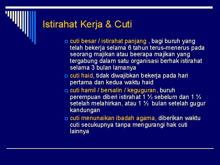 Istirahat Kerja & Cuti cuti besar / istirahat panjang , bagi buruh yang telah