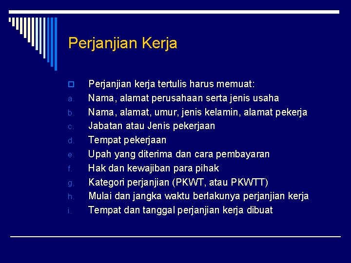 Perjanjian Kerja o a. b. c. d. e. f. g. h. i. Perjanjian kerja