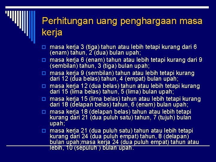 Perhitungan uang penghargaan masa kerja o masa kerja 3 (tiga) tahun atau lebih tetapi