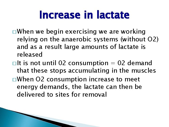 Increase in lactate � When we begin exercising we are working relying on the Increase in lactate � When we begin exercising we are working relying on the