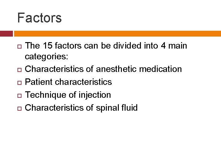 Factors The 15 factors can be divided into 4 main categories: Characteristics of anesthetic