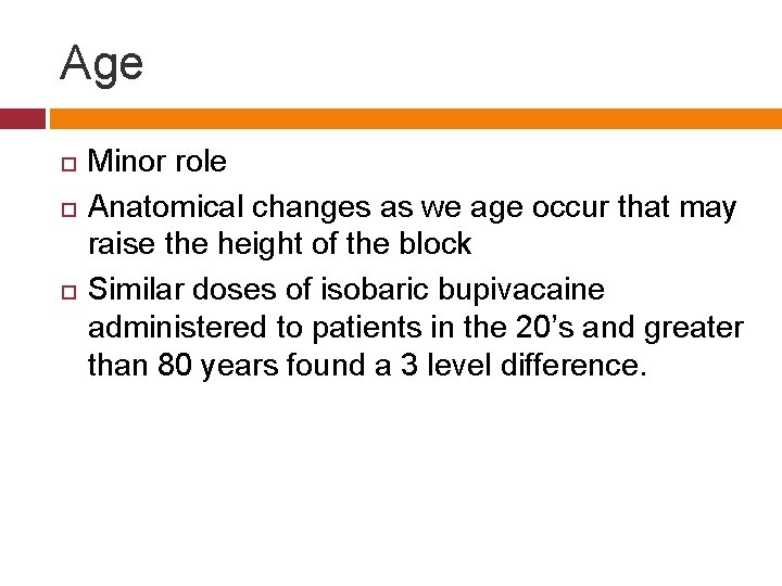 Age Minor role Anatomical changes as we age occur that may raise the height