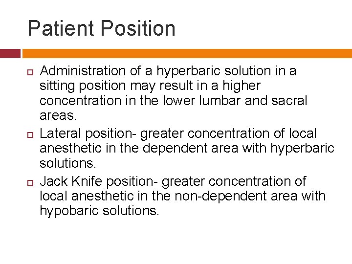 Patient Position Administration of a hyperbaric solution in a sitting position may result in