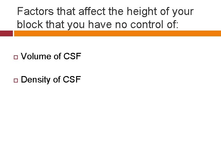 Factors that affect the height of your block that you have no control of: