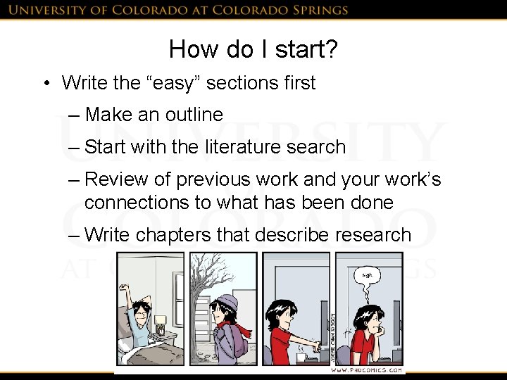 How do I start? • Write the “easy” sections first – Make an outline