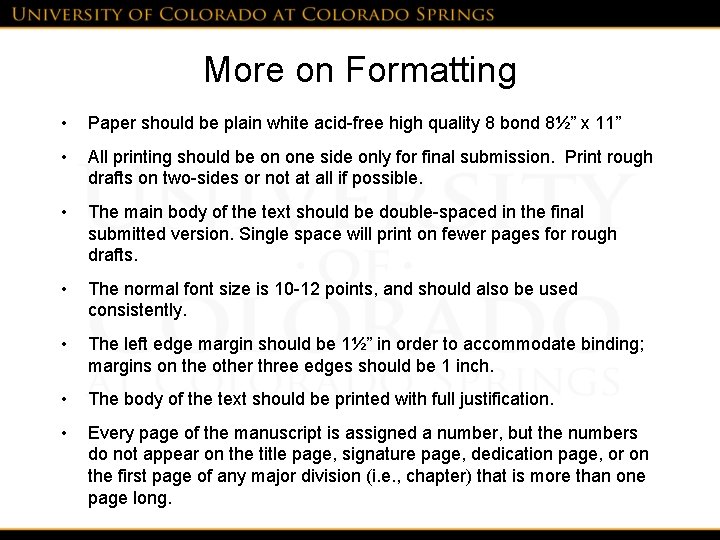 More on Formatting • Paper should be plain white acid-free high quality 8 bond