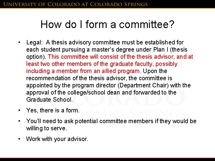 How do I form a committee? • Legal: A thesis advisory committee must be