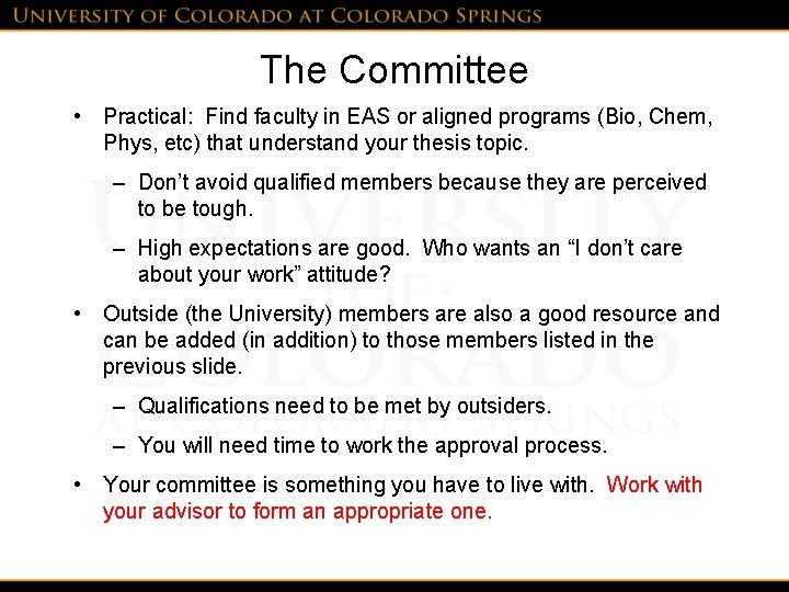 The Committee • Practical: Find faculty in EAS or aligned programs (Bio, Chem, Phys,