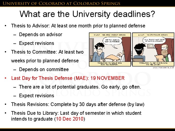 What are the University deadlines? • Thesis to Advisor: At least one month prior