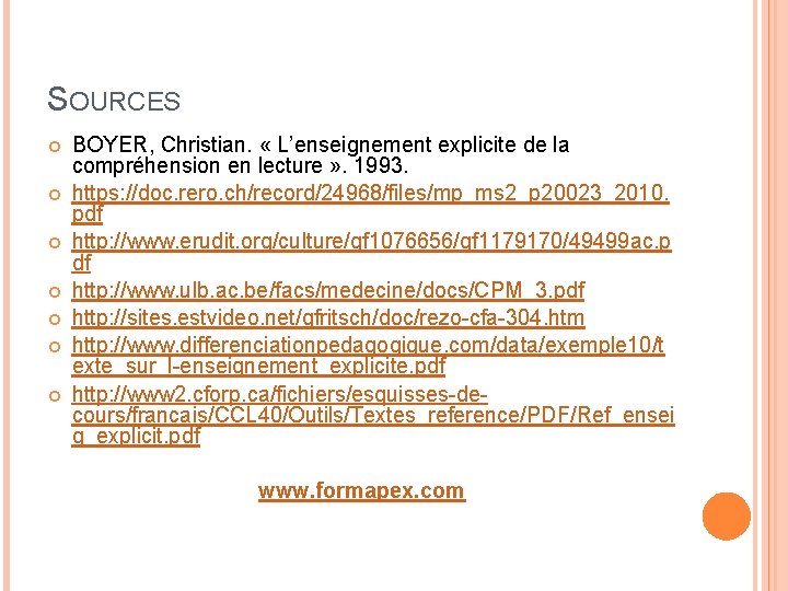 SOURCES BOYER, Christian. « L’enseignement explicite de la compréhension en lecture » . 1993.