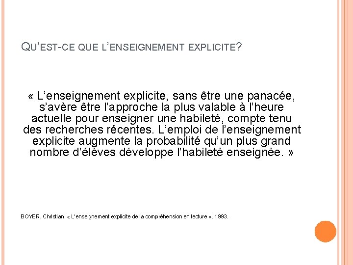 QU’EST-CE QUE L’ENSEIGNEMENT EXPLICITE? « L’enseignement explicite, sans être une panacée, s’avère être l’approche