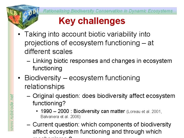 Rationalising Biodiversity Conservation in Dynamic Ecosystems Key challenges • Taking into account biotic variability