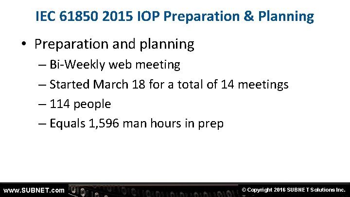 IEC 61850 2015 IOP Preparation & Planning • Preparation and planning – Bi-Weekly web