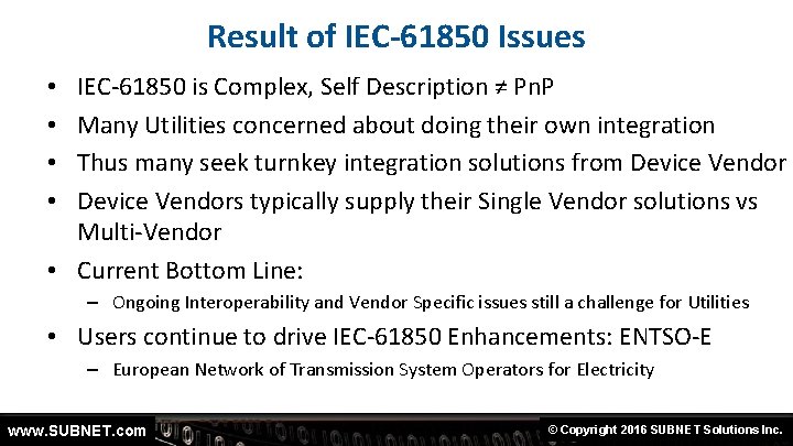 Result of IEC-61850 Issues IEC-61850 is Complex, Self Description ≠ Pn. P Many Utilities