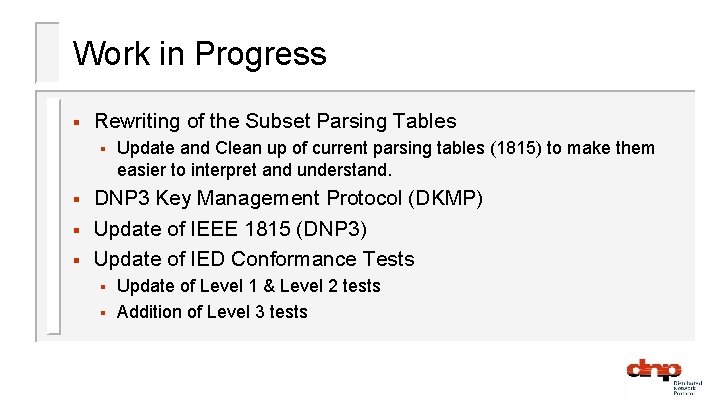 Work in Progress § Rewriting of the Subset Parsing Tables § § Update and