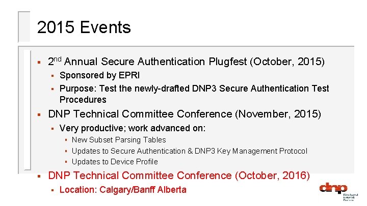 2015 Events § 2 nd Annual Secure Authentication Plugfest (October, 2015) § § §