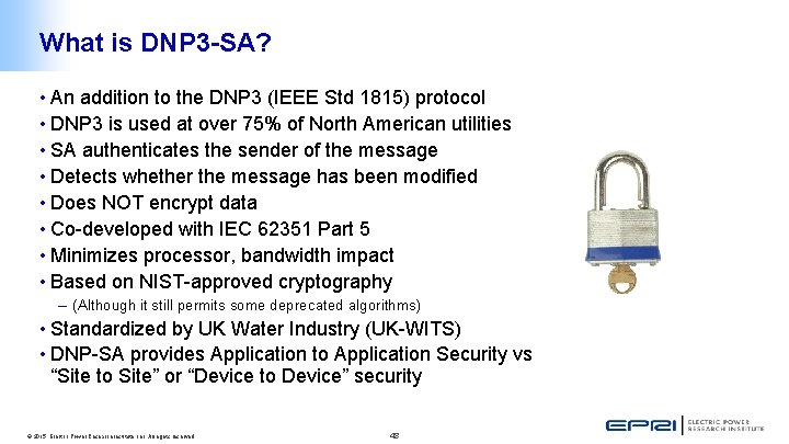 What is DNP 3 -SA? • An addition to the DNP 3 (IEEE Std