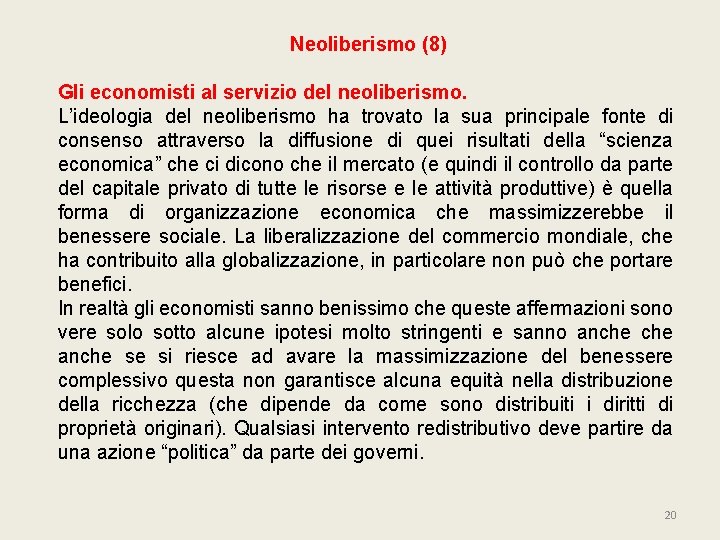 Neoliberismo (8) Gli economisti al servizio del neoliberismo. L’ideologia del neoliberismo ha trovato la Neoliberismo (8) Gli economisti al servizio del neoliberismo. L’ideologia del neoliberismo ha trovato la