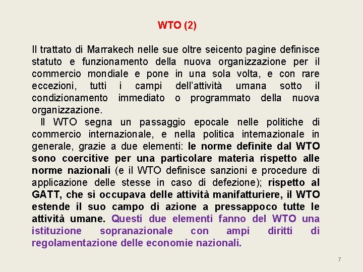 WTO (2) Il trattato di Marrakech nelle sue oltre seicento pagine definisce statuto e WTO (2) Il trattato di Marrakech nelle sue oltre seicento pagine definisce statuto e