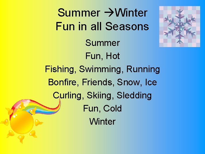 Summer Winter Fun in all Seasons Summer Fun, Hot Fishing, Swimming, Running Bonfire, Friends,