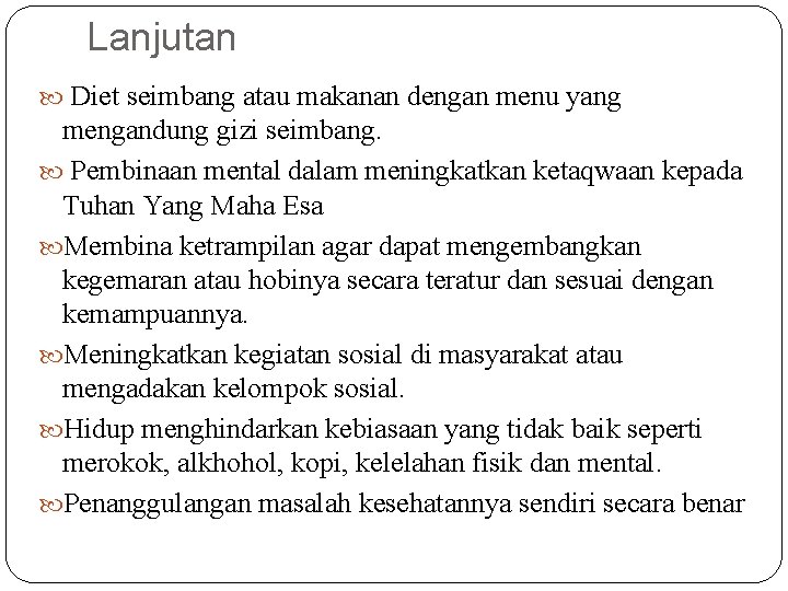 Lanjutan Diet seimbang atau makanan dengan menu yang mengandung gizi seimbang. Pembinaan mental dalam