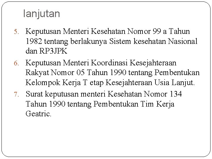 lanjutan 5. Keputusan Menteri Kesehatan Nomor 99 a Tahun 1982 tentang berlakunya Sistem kesehatan