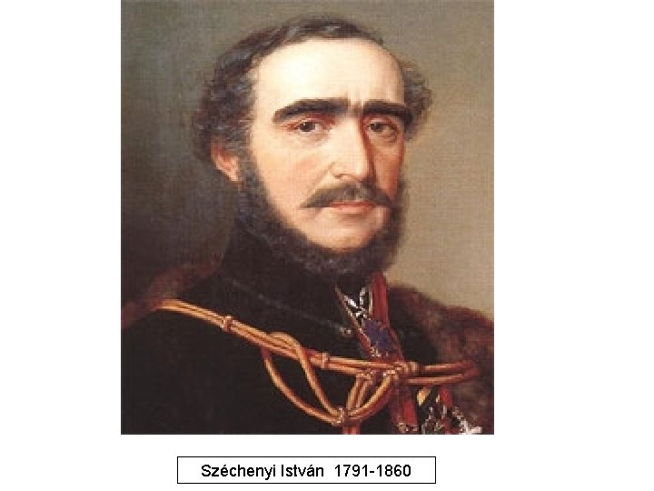 Széchenyi István 1791 -1860 