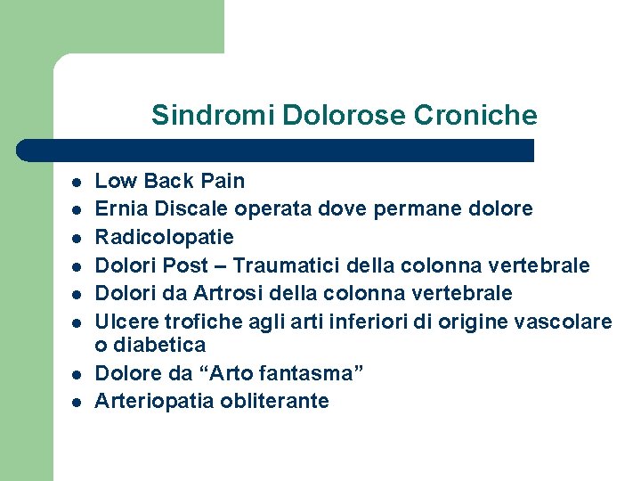Sindromi Dolorose Croniche l l l l Low Back Pain Ernia Discale operata dove